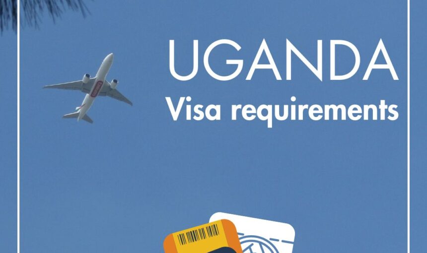 Guide to Getting a Tourist Visa to Uganda